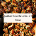15-Minute Garlic Butter Chicken Bites Recipe