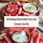 Watermelon Fries with Coconut Lime Dip Recipe