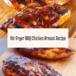 Air Fryer BBQ Chicken Breast Recipe