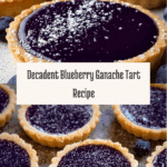 The Original Blueberry Ganache Tart Recipe