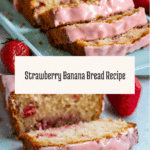 Strawberry Banana Bread Recipe