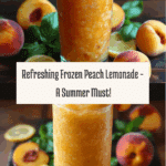 Frozen Peach Lemonade Recipe – The Ultimate Summer Slushie Recipe