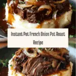 Instant Pot French Onion Pot Roast Recipe