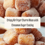Sweet Air Fryer Churro Bites Recipe