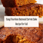 Easy Flourless Oatmeal Carrot Cake Recipe
