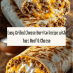 Easy Grilled Cheese Burrito Recipe